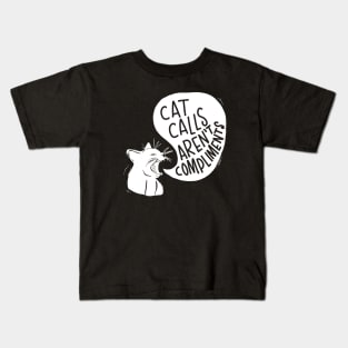 Cat Calls Aren't Compliments Kids T-Shirt